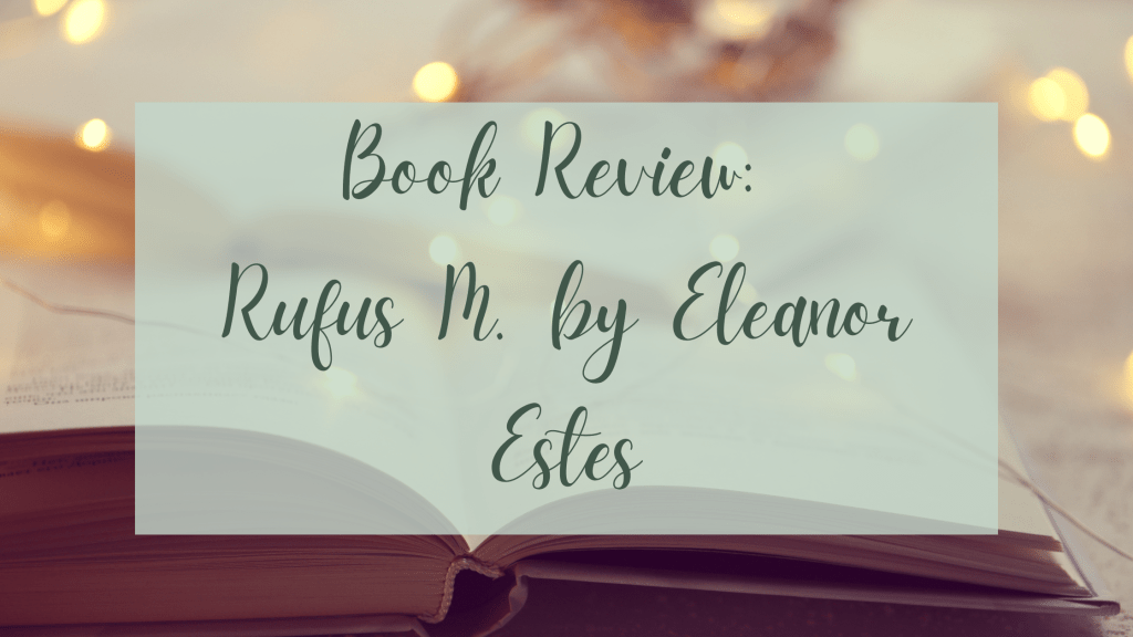 Book Review: Rufus M. by Eleanor&nbsp;Estes