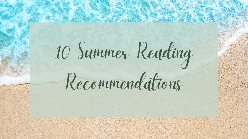 10 Summer Reading&nbsp;Recommendations
