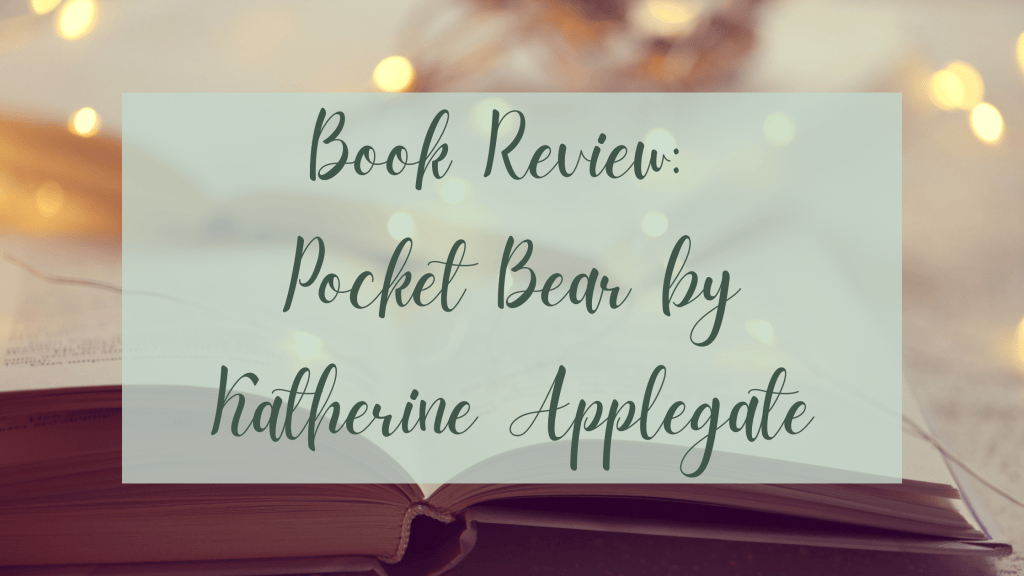 Book Review: Pocket Bear by Katherine&nbsp;Applegate
