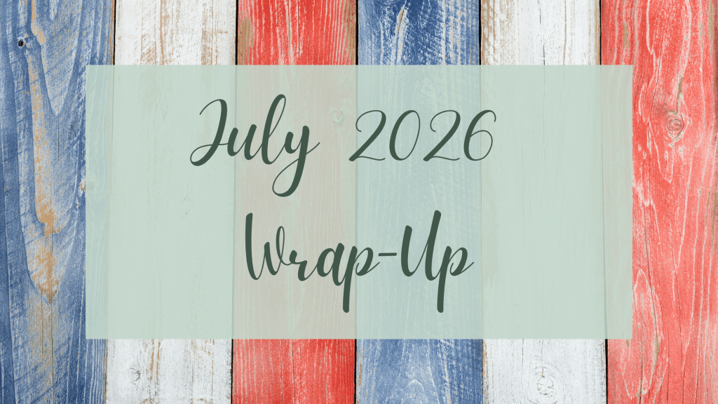 July 2026 Wrap-Up